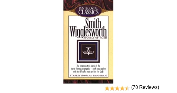 apostle of faith smith wigglesworth ebook